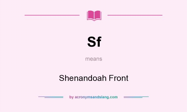What does Sf mean? It stands for Shenandoah Front