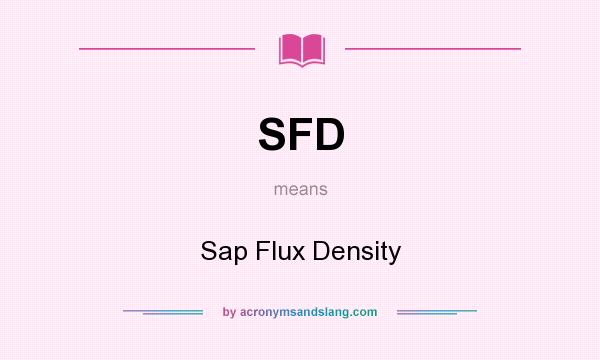 What does SFD mean? It stands for Sap Flux Density