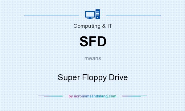 What does SFD mean? It stands for Super Floppy Drive