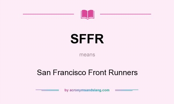 What does SFFR mean? It stands for San Francisco Front Runners