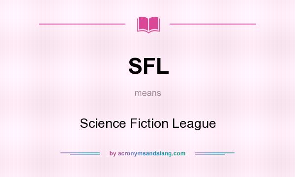 What does SFL mean? It stands for Science Fiction League