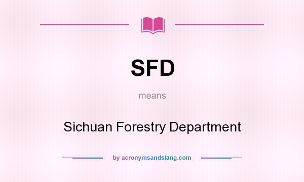 What does SFD mean? It stands for Sichuan Forestry Department