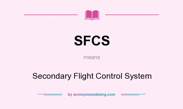 What does SFCS mean? It stands for Secondary Flight Control System