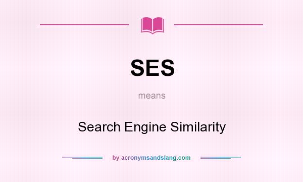 What does SES mean? It stands for Search Engine Similarity