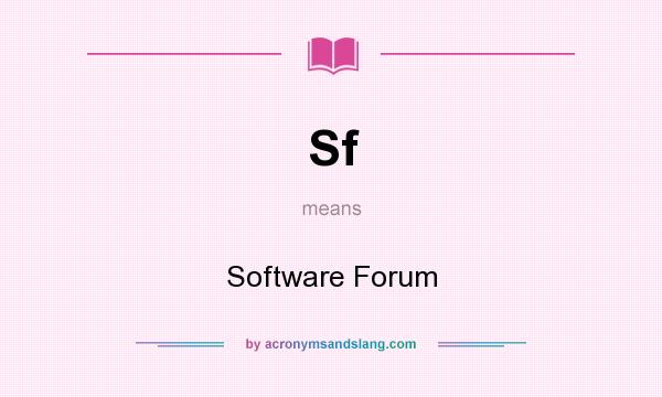 What does Sf mean? It stands for Software Forum