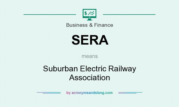 What does SERA mean? It stands for Suburban Electric Railway Association