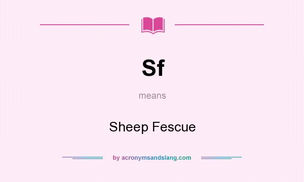 What does Sf mean? It stands for Sheep Fescue