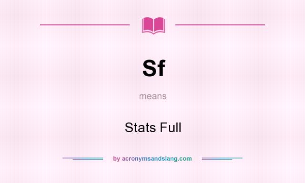 What does Sf mean? It stands for Stats Full