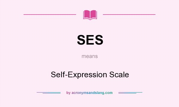 What does SES mean? It stands for Self-Expression Scale