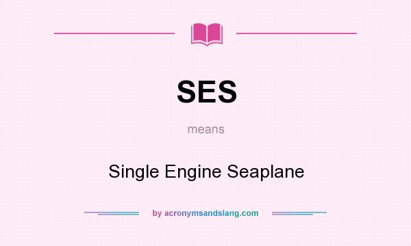 What does SES mean? It stands for Single Engine Seaplane