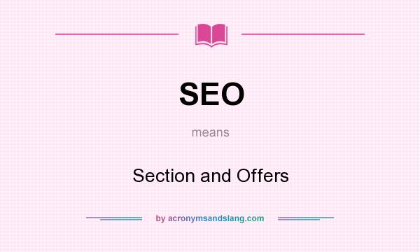 What does SEO mean? It stands for Section and Offers