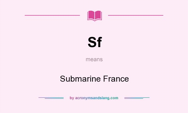 What does Sf mean? It stands for Submarine France