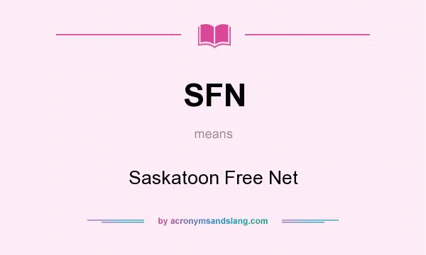 What does SFN mean? It stands for Saskatoon Free Net