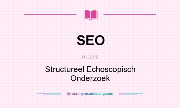 What does SEO mean? It stands for Structureel Echoscopisch Onderzoek