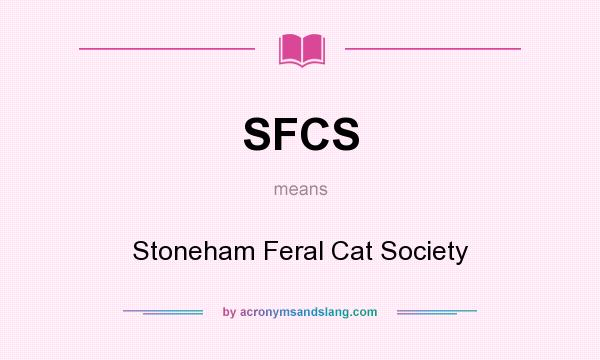 What does SFCS mean? It stands for Stoneham Feral Cat Society