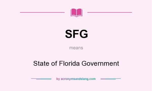 What does SFG mean? It stands for State of Florida Government