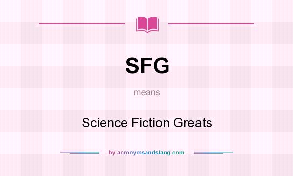 What does SFG mean? It stands for Science Fiction Greats