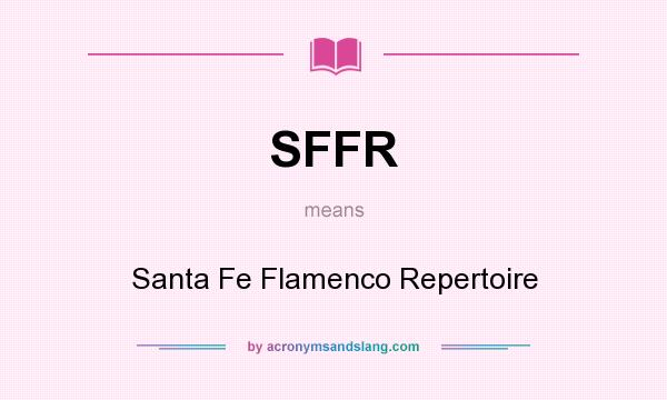 What does SFFR mean? It stands for Santa Fe Flamenco Repertoire