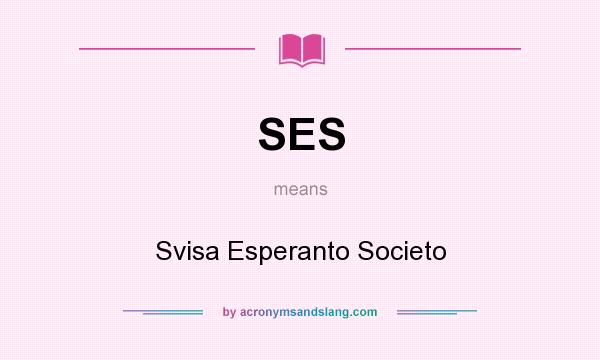 What does SES mean? It stands for Svisa Esperanto Societo
