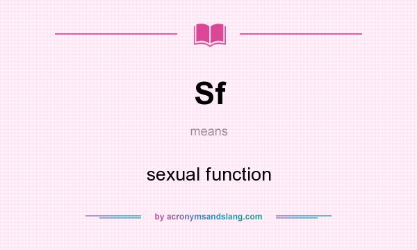 What does Sf mean? It stands for sexual function