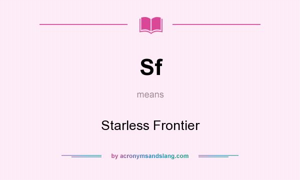 What does Sf mean? It stands for Starless Frontier