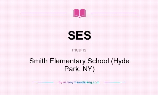 What does SES mean? It stands for Smith Elementary School (Hyde Park, NY)