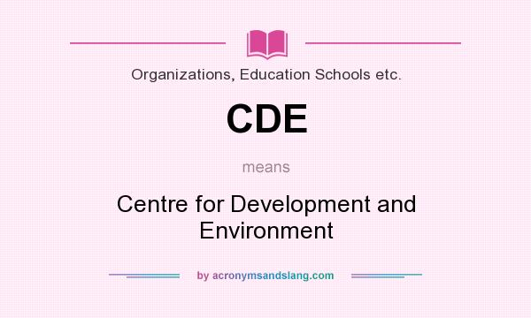 What does CDE mean? It stands for Centre for Development and Environment