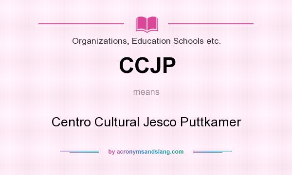 What does CCJP mean? It stands for Centro Cultural Jesco Puttkamer