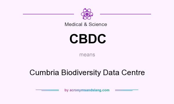 What does CBDC mean? It stands for Cumbria Biodiversity Data Centre