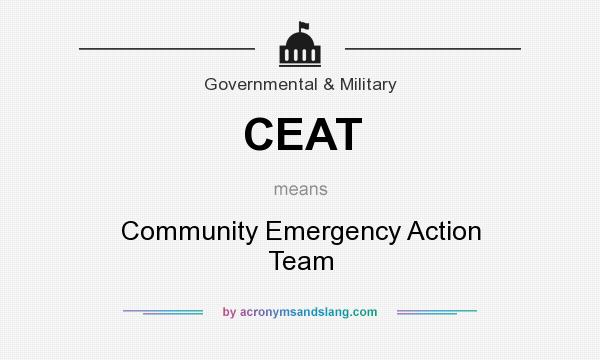 What does CEAT mean? It stands for Community Emergency Action Team
