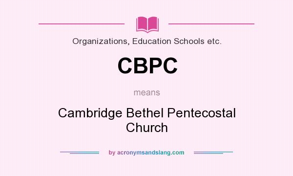 What does CBPC mean? It stands for Cambridge Bethel Pentecostal Church