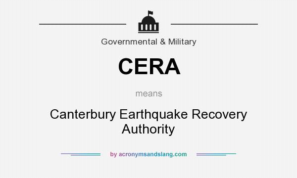 What does CERA mean? It stands for Canterbury Earthquake Recovery Authority