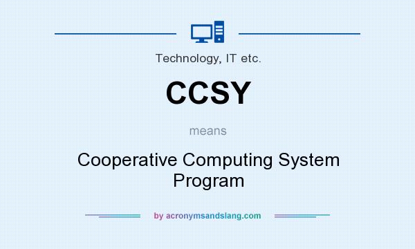What does CCSY mean? It stands for Cooperative Computing System Program