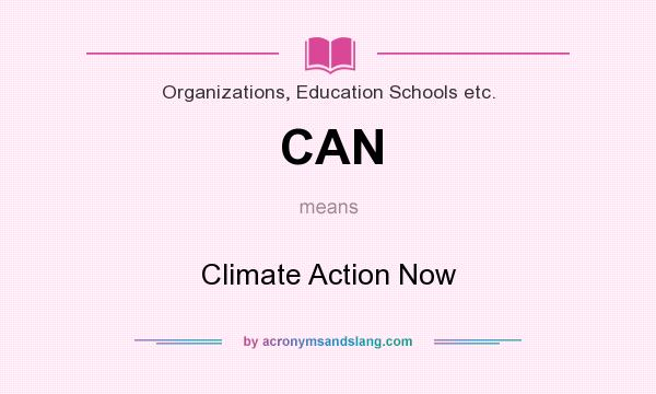 What does CAN mean? It stands for Climate Action Now