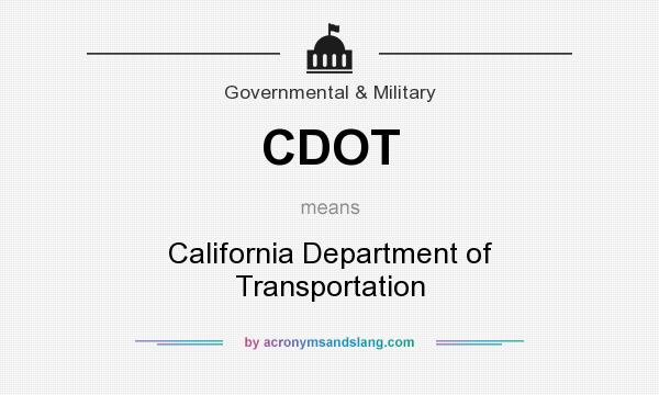 What does CDOT mean? It stands for California Department of Transportation