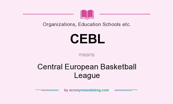What does CEBL mean? It stands for Central European Basketball League