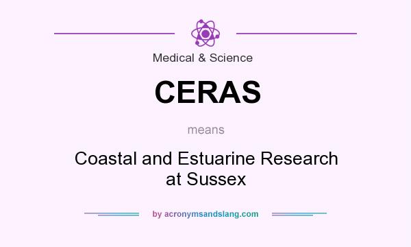 What does CERAS mean? It stands for Coastal and Estuarine Research at Sussex