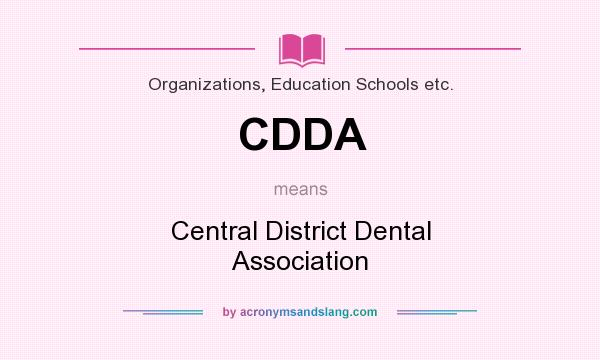 What does CDDA mean? It stands for Central District Dental Association