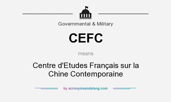 What does CEFC mean? It stands for Centre d`Etudes Français sur la Chine Contemporaine