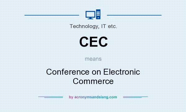 What does CEC mean? It stands for Conference on Electronic Commerce