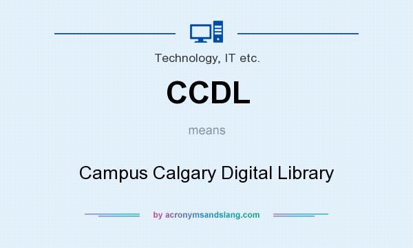 What does CCDL mean? It stands for Campus Calgary Digital Library