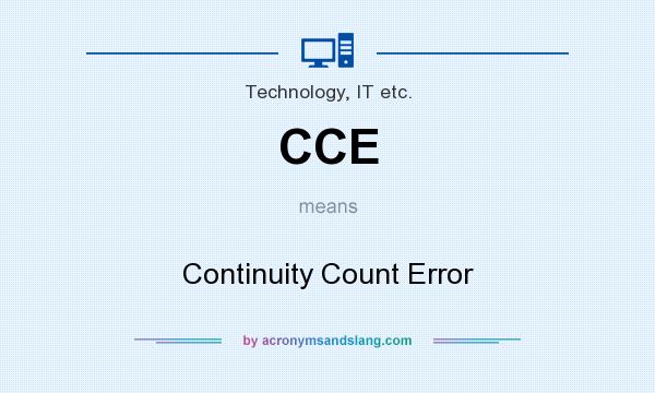 What does CCE mean? It stands for Continuity Count Error