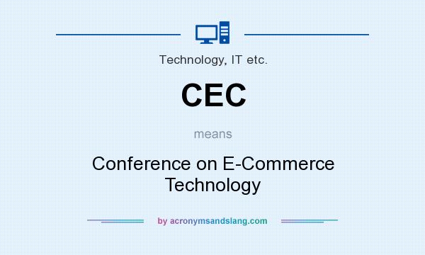 What does CEC mean? It stands for Conference on E-Commerce Technology