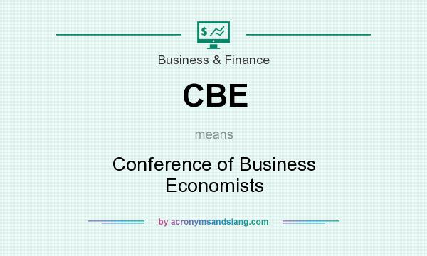 What does CBE mean? It stands for Conference of Business Economists