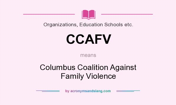 What does CCAFV mean? It stands for Columbus Coalition Against Family Violence