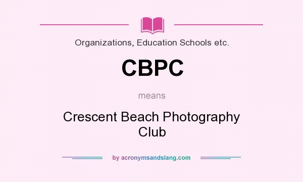 What does CBPC mean? It stands for Crescent Beach Photography Club