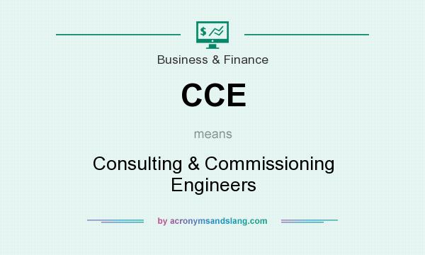 What does CCE mean? It stands for Consulting & Commissioning Engineers