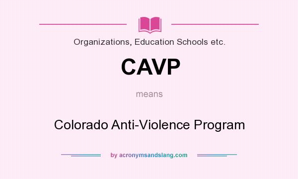 What does CAVP mean? It stands for Colorado Anti-Violence Program