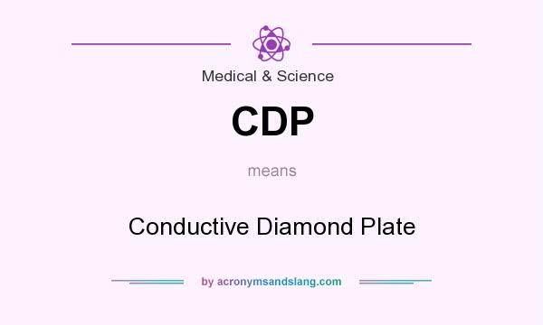 What does CDP mean? It stands for Conductive Diamond Plate
