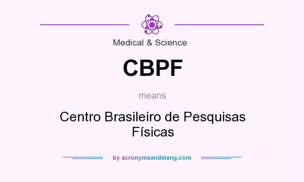 What does CBPF mean? It stands for Centro Brasileiro de Pesquisas Físicas